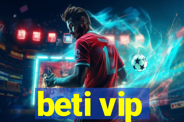 beti vip